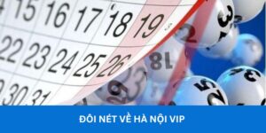 Hà Nội Vip – Trải Nghiệm Xổ Số Đẳng Cấp Tại KUBET88