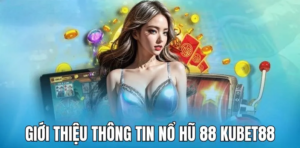 Nổ hũ Kubet88