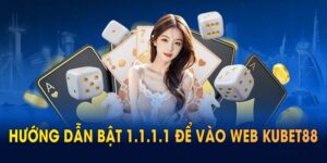 Hướng dẫn bật 1.1.1.1 để vào web